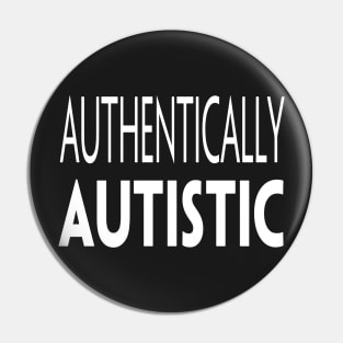 AUTHENTICALLY AUTISTIC Pin