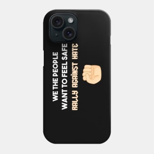 we the people want to feel safe, rally against hate, stop asian hate art Phone Case