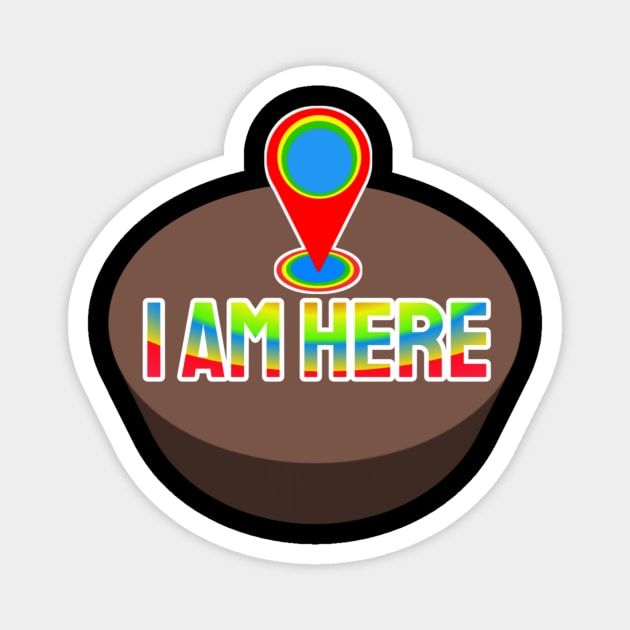 I am Here Magnet by AdiSHOP