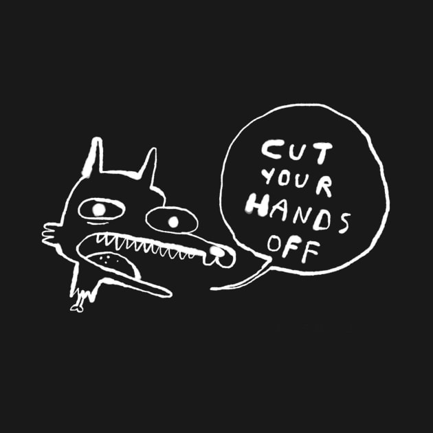 Cut Your Hands Off by bransonreese