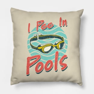 I Pee In Pools sarcastic Pillow