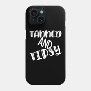 Tanned and Tipsy. Fun Summer, Beach, Sand, Surf Design. Phone Case