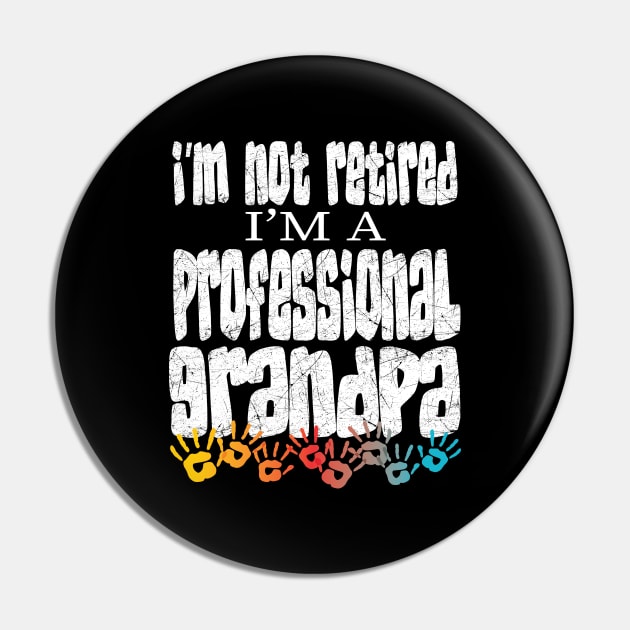 IM NOT RETIRED IM A PROFESSIONAL GRANDPA  - GRANDFATHERS FATHERS DAY GIFTS Pin by Envision Styles
