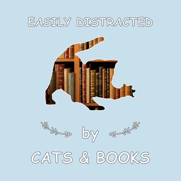 Disover Easily Distracted By Cats and Books Nerds for Librarians - Cat Book Lover - T-Shirt