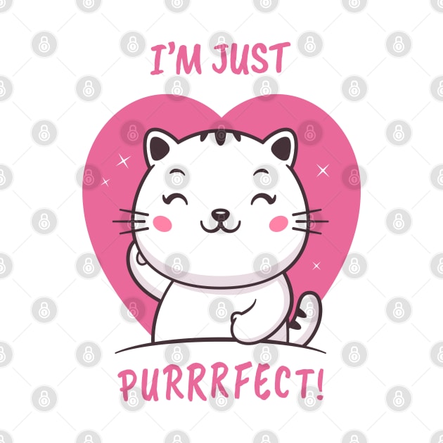 I'm Just Purrrfect - Just Perfect Kitty by zoljo