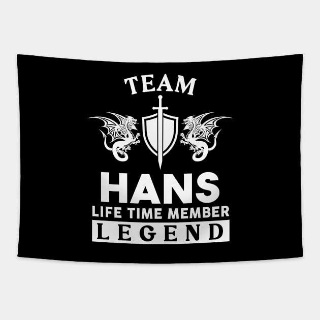 Hans Name T Shirt - Hans Life Time Member Legend Gift Item Tee Tapestry by unendurableslemp118