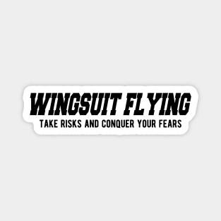 Wingsuit Flying Tale risks and conquer your fears Magnet