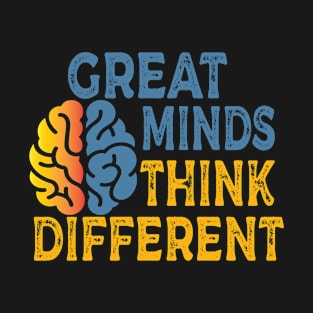 Great minds think different T-Shirt