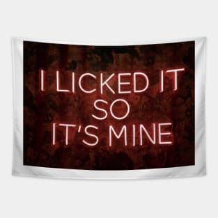 i licked its so mine Tapestry