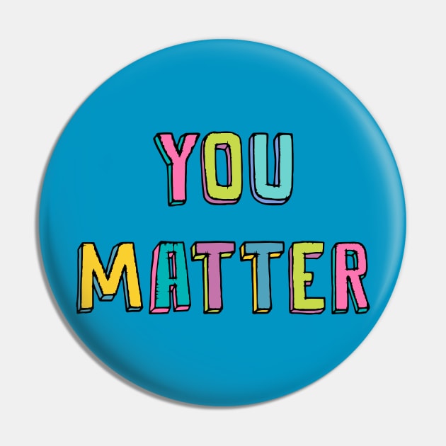 You Matter Pin by Jahshyewuh