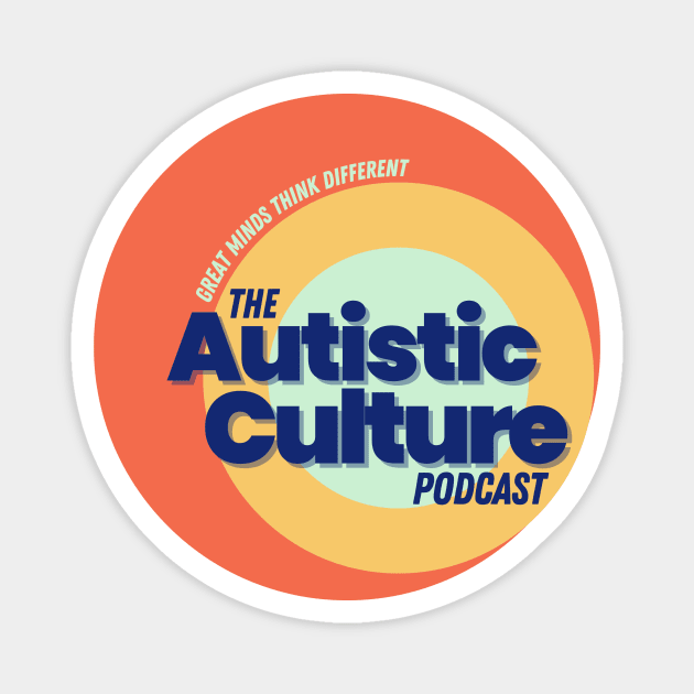 The Autistic Culture Podcast Magnet by The Autistic Culture Podcast