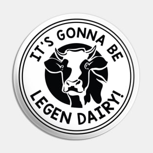 Legen Dairy Pin