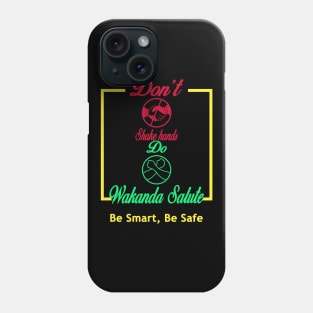 Anti Corona Spreading, Don't shake hands Do Wakanda Salute Be safe T-shirt Graphic T-Shirt Phone Case