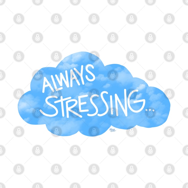 Always Stressing. by La Tiendita de Blanquita