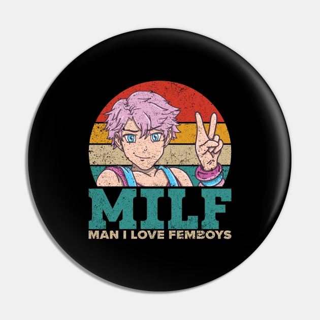 Funny Milf Femboy Anime Boy Manga MILF Man I Love Femboys - Femboy - Pin | TeePublic Funny Milf Femboy Anime Boy Manga MILF Man I Love Femboys - Femboy - Pin | TeePublic