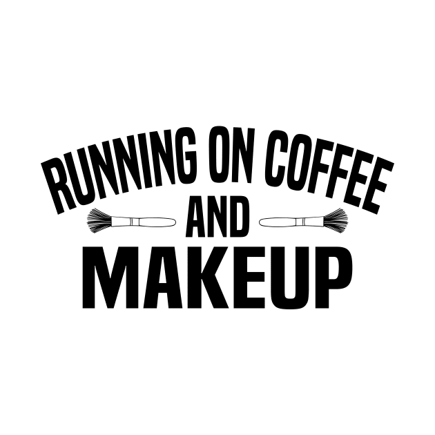 Running on Coffee and Makeup by HaroonMHQ