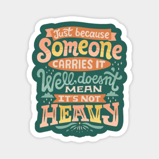 Doesn't mean it's not heavy Magnet