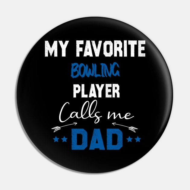 My Favorite bowling player Calls Me Dad, father of bowling player gift Pin by foxfieldgear