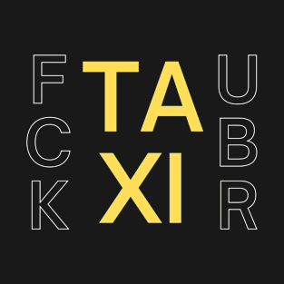 Fck Ubr Taxi T-Shirt