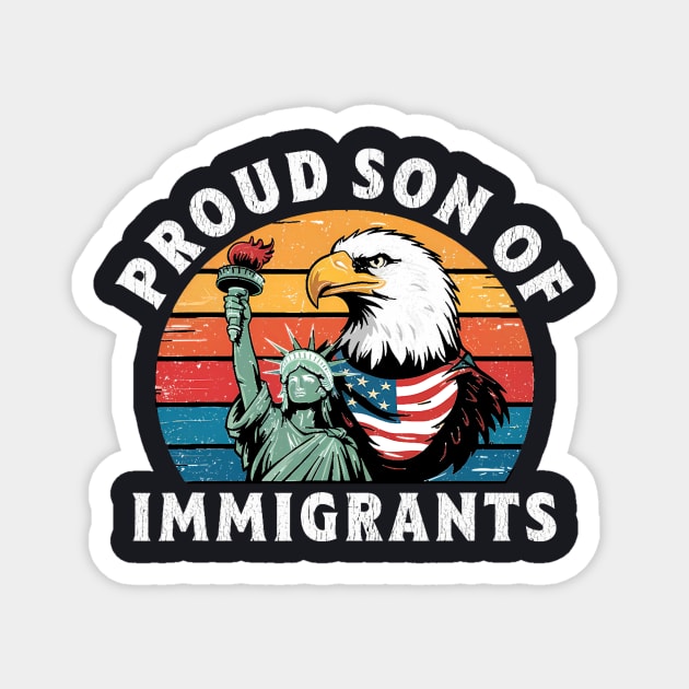 Proud Son Of Immigrants Magnet by Charles's Store 8