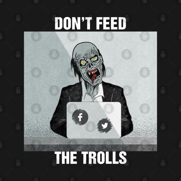 Don't feed the trolls by Blind Man Studio