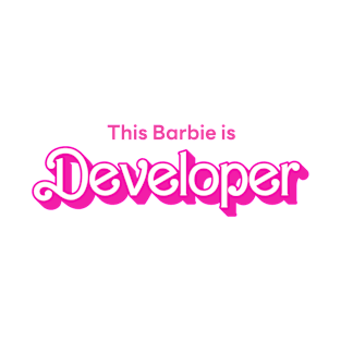 This Barbie is Developer T-Shirt