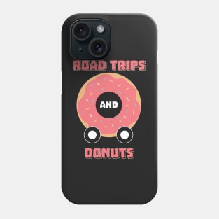 Road Trips And Donuts Gift Phone Case