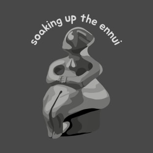 Soaking Up The Ennui T-Shirt