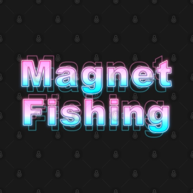 Magnet Fishing by Sanzida Design