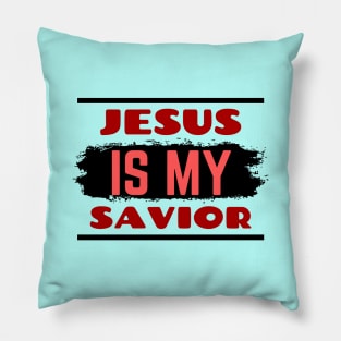 Jesus Is My Savior | Christian Saying Pillow