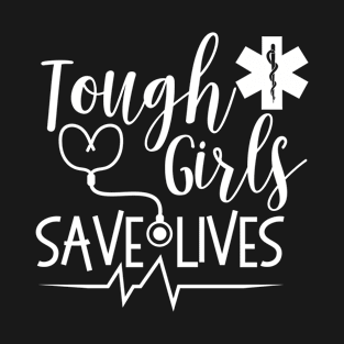 Tough Save Lives Amr Paramedic Emt Stethoscope T-Shirt