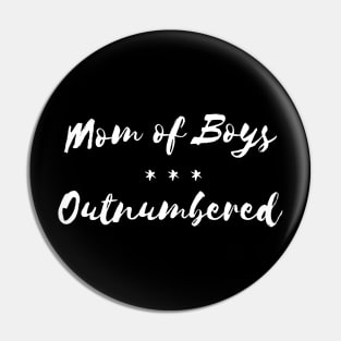 Womens Mom of Boys - Outnumbered funny humor t-shirt gift mothers Pin