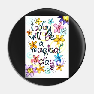 today will be a magical day Pin