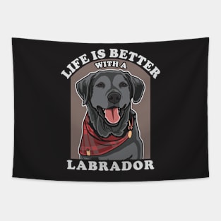 Life Is Better With A Labrador Tapestry