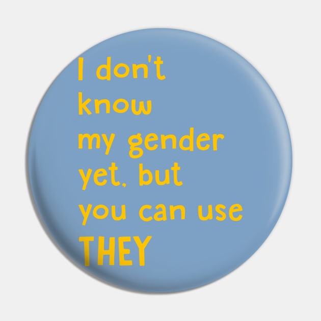 I don't know my pronouns yet Pin by Queer Kid Stuff