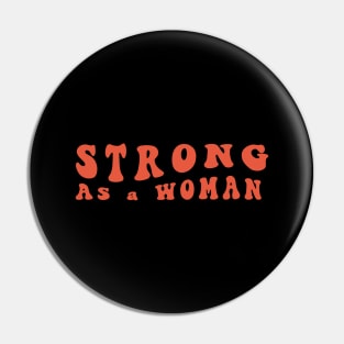 Strong As a Woman Pin