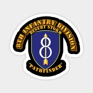 8th Infantry Div - Desert Storm - Pathfinder Magnet