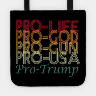 PRO life, pro god, pro gun, pro USA, pro trump..pro trump 2020 election gift Tote