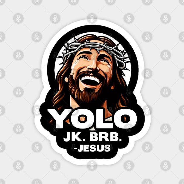 YOLO JK BRB Jesus Magnet by Plushism