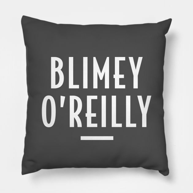 Blimey O’Reilly - Retro Funny Message Pillow by Elsie Bee Designs