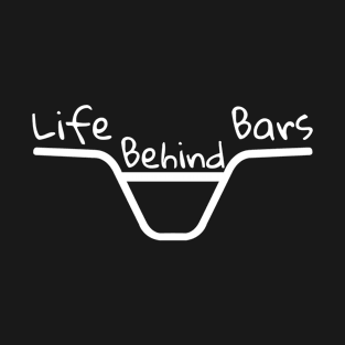 Life Behind Bars - BMX T-Shirt