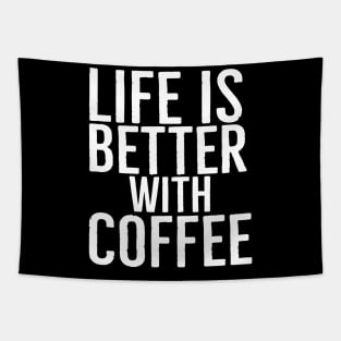 Life Is Better With Coffee Funny Gift Tapestry