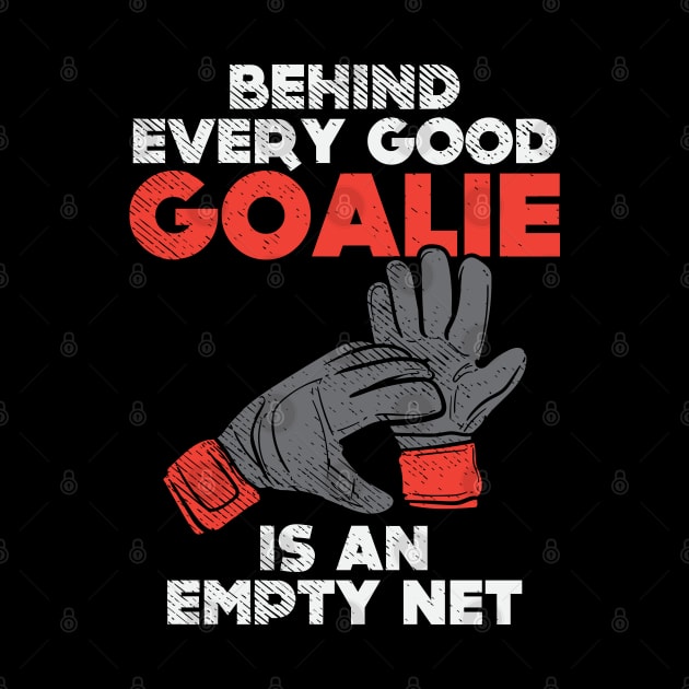 Behind Every Good Goalie Is An Empty Net by maxdax