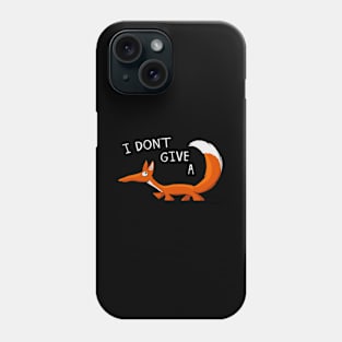 I Don’t Give A Fox I Don’t Care Funny Cute Fox Phone Case