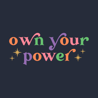 Own Your Power T-Shirt