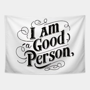 I Am A Good Person Tapestry