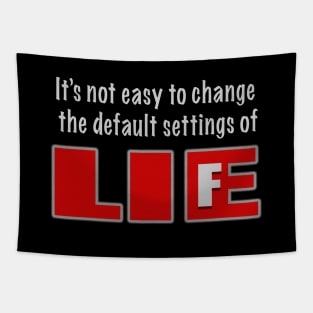 Default Settings of Life | LIEF Tapestry