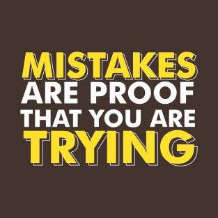 Mistakes Are Proof That You Are Trying Gym Inspiration T-Shirt