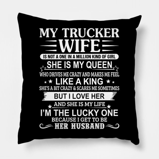 My Trucker Wife Is Not In One Proud Trucker T Shirts For Trucker Gift For Trucker Family Pillow by Murder By Text