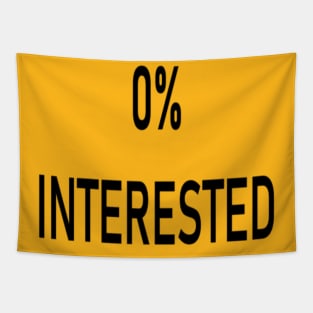 0% Interested Tapestry